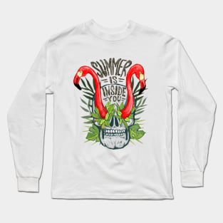 Summer is inside you Long Sleeve T-Shirt